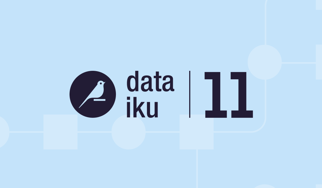 See What's New in Dataiku | Dataiku Version 11.0